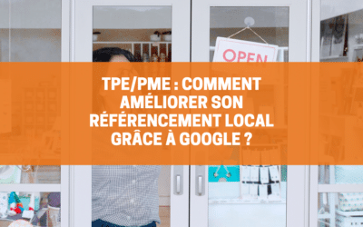 TPE/PME : Comment améliorer son référencement local grâce à Google ?