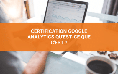 Certification Google Analytics qu’est-ce que c’est ?