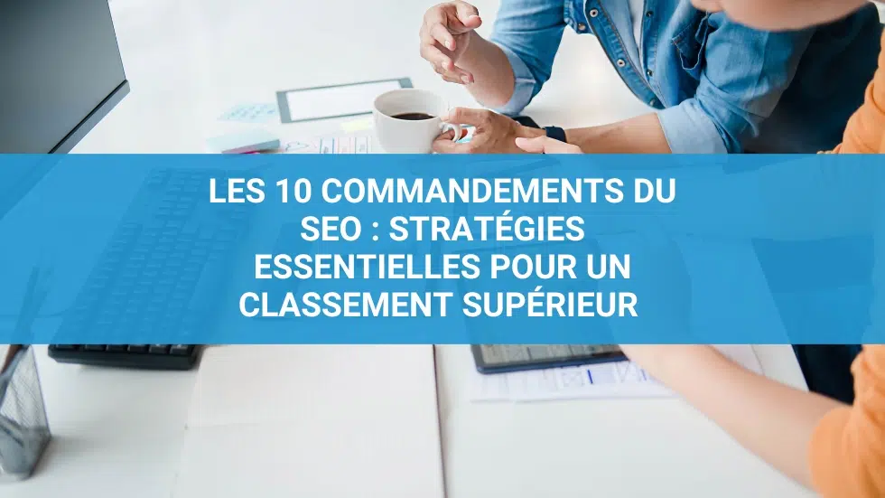 Les 10 Commandements du SEO